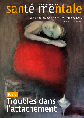 Santé Mentale. Dossier « Troubles dans l’attachement » Santé Mentale. Dossier « Troubles dans l’attachement »