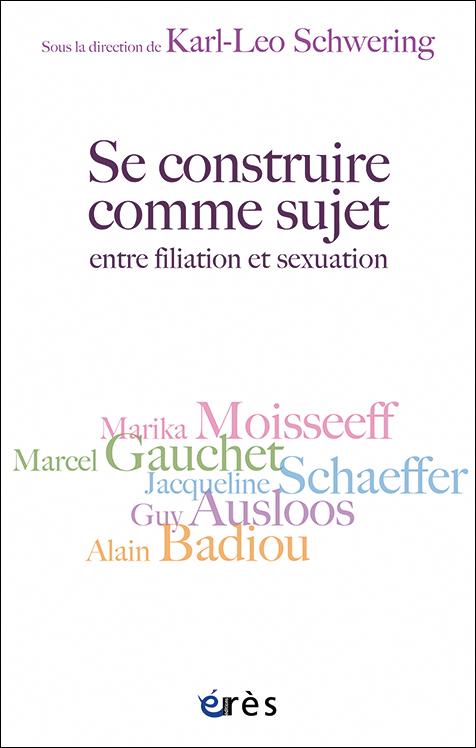 Se construire comme sujet. Entre filiation et sexuation