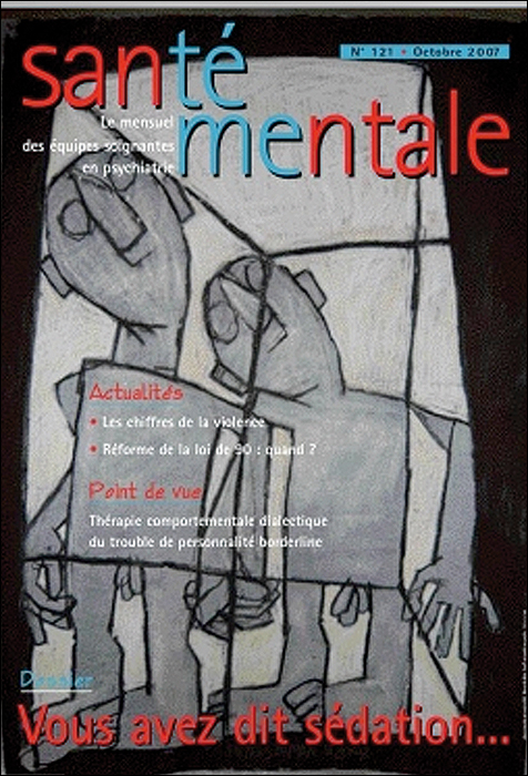 Santé mentale. Le mensuel des équipes soignantes en psychiatrie. Dossier « Vous avez dit sédation… »