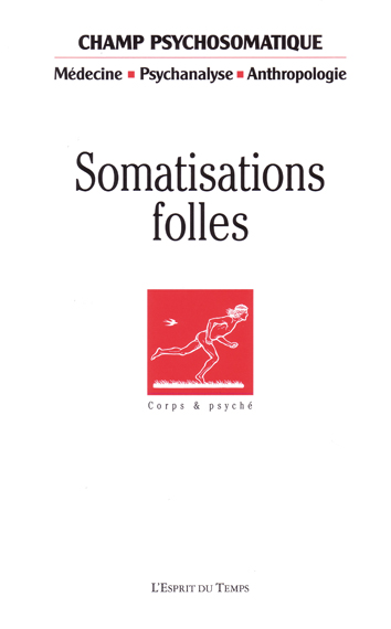 Champ psychosomatique. Dossier « Somatisations folles »