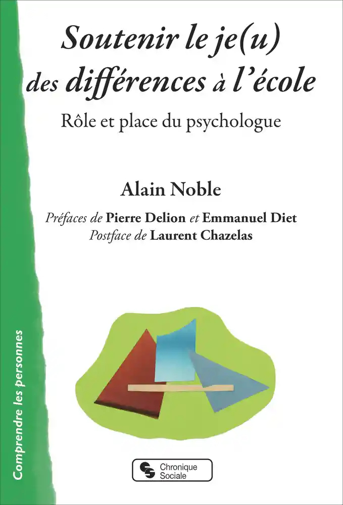Soutenir le je(u) des différences à l’école. Rôle et place du psychologue Soutenir le je(u) des différences à l’école. Rôle et place du psychologue
