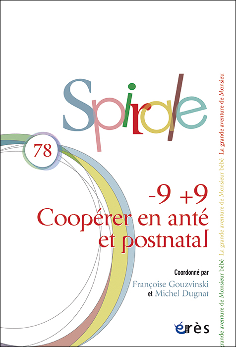 Spirale. Dossier « -9 +9. Coopérer en anté et postnatal »