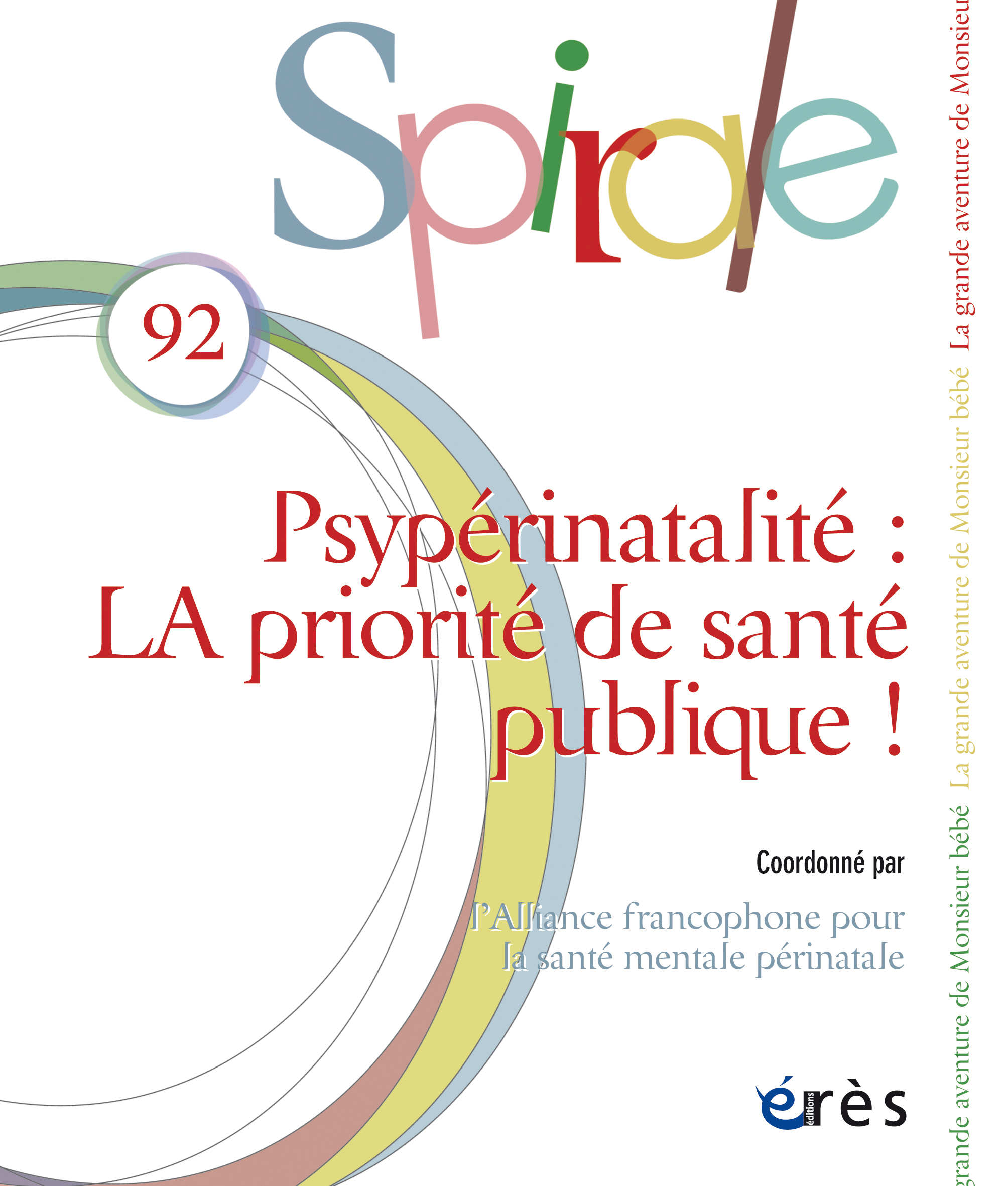 Spirale. Dossier « Psypérinatalité : LA priorité de santé publique ! »