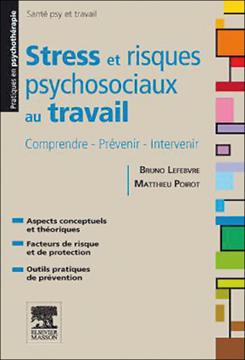 Stress et risques psychosociaux au travail. Comprendre, prévenir, intervenir