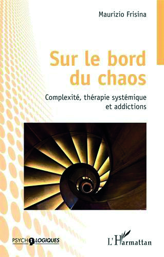 Sur le bord du chaos. Complexité, thérapie systémique et addictions