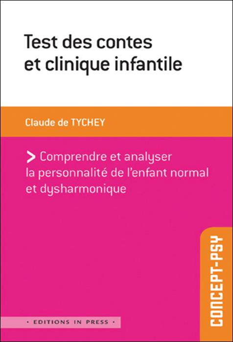 Test des contes et clinique infantile. Comprendre et analyser la personnalité de l’enfant normal et dysharmonique