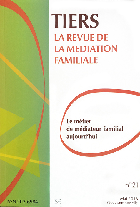 Tiers, la revue de la médiation familiale. Dossier « Le métier de médiateur familial aujourd’hui »