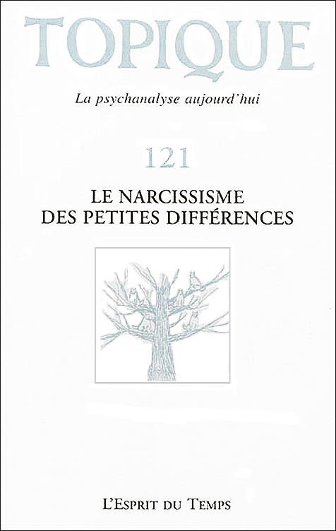 Topique. Dossier « Le narcissisme des petites différences »