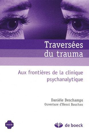 Traversée du trauma. Aux frontières de la clinique psychanalytique