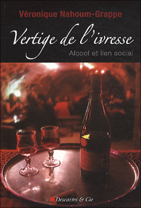 Vertige de l’ivresse. Alcool et lien social