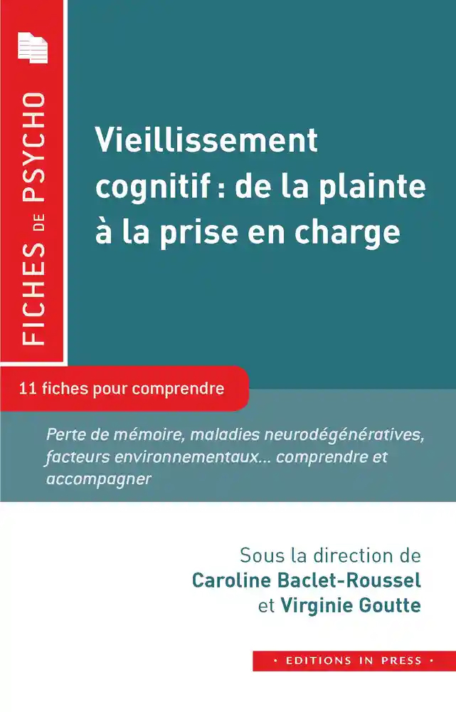  Vieillissement cognitif : de la plainte à la prise en charge. 11 fiches pour comprendre