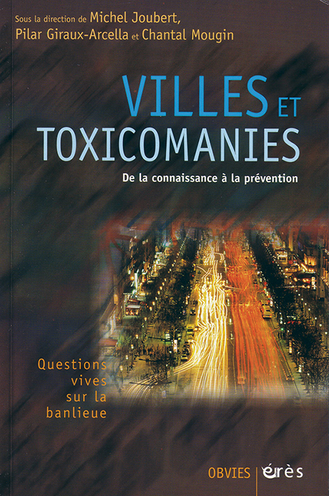 Villes et toxicomanies.  De la connaissance à la prévention