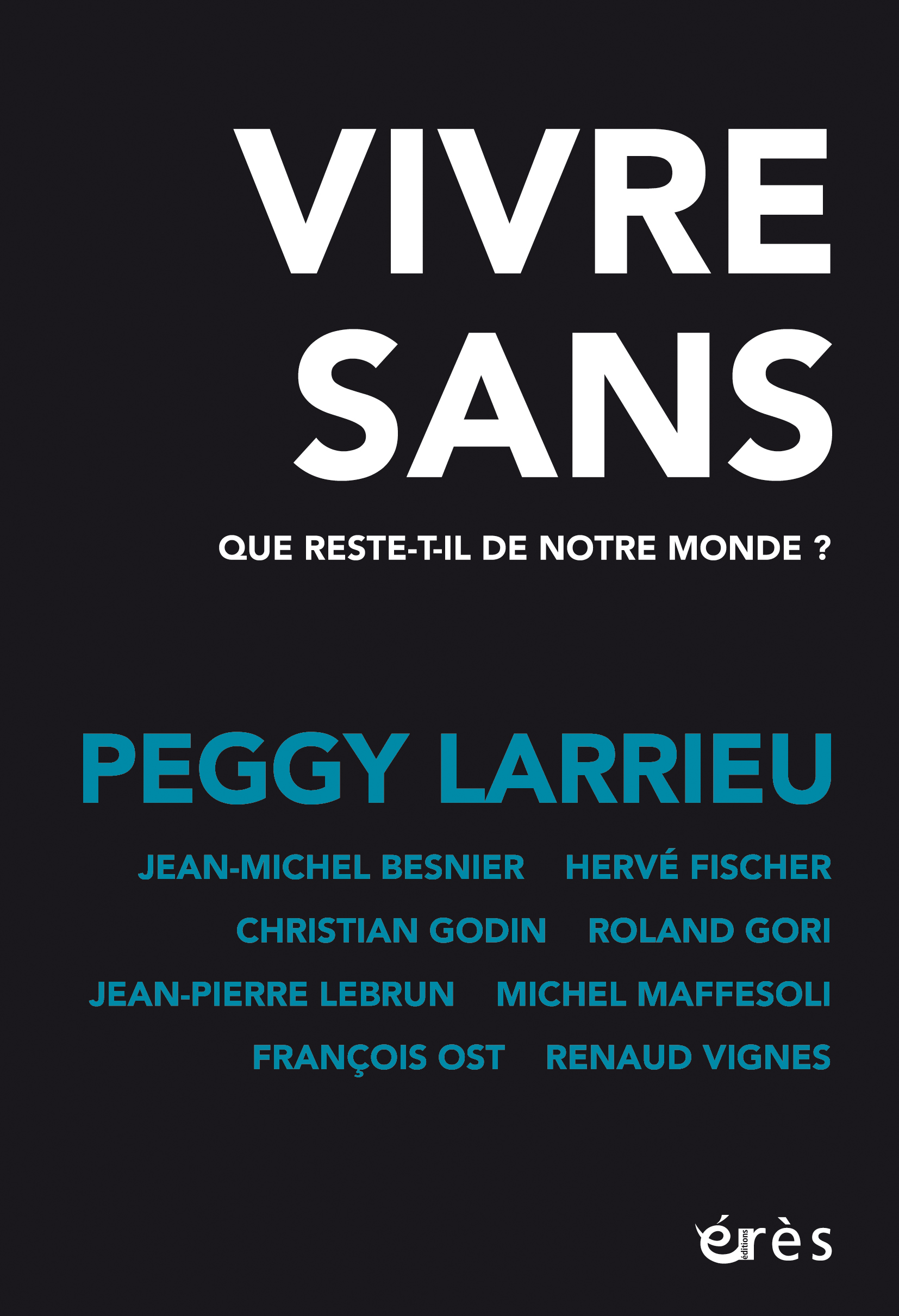 Vivre sans. Que reste-t-il de notre monde ?