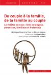 Du couple à la famille, de la famille au couple Le théâtre du nous : liens conjugaux, parentaux, familiaux et fraternels
