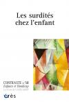 Contraste. Enfance et handicap Dossier « Les surdités chez l’enfant »
