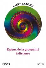 Connexions. Dossier « Enjeux et devenir des groupes à distance » 
