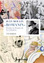 Jean Moulin "Romanin". Peindre le désastre de la civilisation