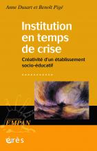  Institution en temps de crise. Créativité d’un établissement socio-éducatif