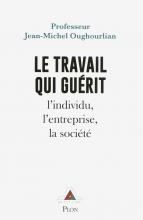  Le travail qui guérit  l’individu, l’entreprise, la société