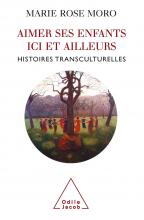 Aimer ses enfants ici et ailleurs Histoires transculturelles