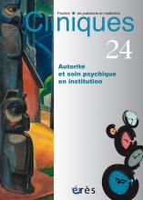 Cliniques  Dossier « Autorité et soin psychique en institution »