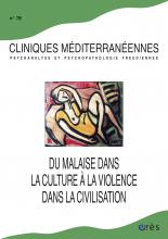 Cliniques méditerranéennes  Dossier « Du malaise dans la culture à la violence dans la civilisation »