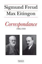 Sigmund Freud – Max Eitingon. Correspondances 1906-1939