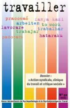 Travailler. Dossier « Action syndicale, clinique du travail et critique sociale » 