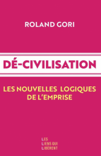 Dé-civilisation. Les nouvelles logiques de l’emprise