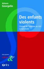 Des enfants violents. Clinique de l’extrême en ITEP et narrativité