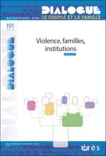 Dialogue. Dossier « Violence, familles, institutions »