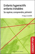 Enfants hyperactifs enfants instables. Se repérer, comprendre, prévenir