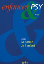 Enfances & Psy. Dossier « La parole de l’enfant »