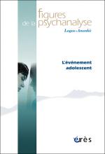 Figures de la psychanalyse. Dossier « L’événement adolescent »