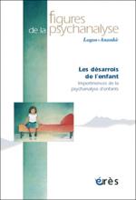 Figures de la psychanalyse. Dossier : Les désarrois de l’enfant. Impertinences de la psychanalyse d’enfants