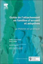 Guide de l’attachement en familles d’accueil et adoptives. La théorie en pratique