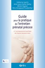 Guide pour la pratique de l’entretien prénatal précoce et l’accompagnement psychique des femmes devenant mères