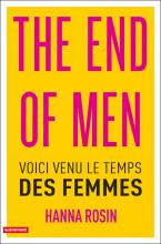 The End of Men. Voici venu le temps des femmes