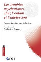 Les Troubles psychotiques chez l’enfant et l’adolescent. Apport du bilan psychologique