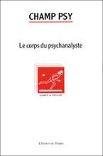 Champ psy. Dossier « Le corps du psychanalyste »