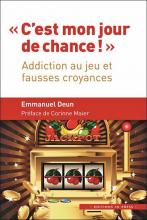 « C’est mon jour de chance ! » Addiction au jeu et fausses croyances