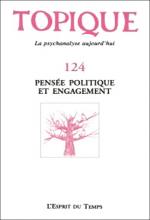 Topique. Dossier « Pensée politique et engagement »