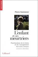 L’enfant et ses meurtriers. Psychanalyse de la haine et de l’aveuglement. Huit essais cliniques. Suivi de Lettre à Michel Onfray