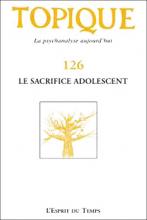 Topique. Dossier « Le sacrifice adolescent »