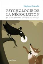 Psychologie de la négociation. Du contrat de travail au choix des vacances