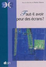 Faut-il avoir peur des écrans ?