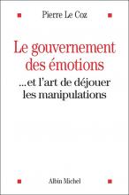 Le gouvernement des émotions… et l’art de déjouer les manipulations