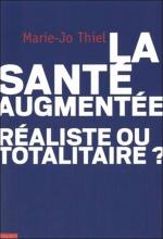 La Santé augmentée. Réaliste ou totalitaire ?