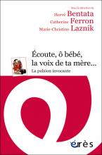 Écoute, ô bébé, la voix de ta mère... La pulsion invocante