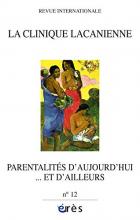 La clinique lacanienne. Dossier « Parentalités d’aujourd’hui… e t d’ailleurs »